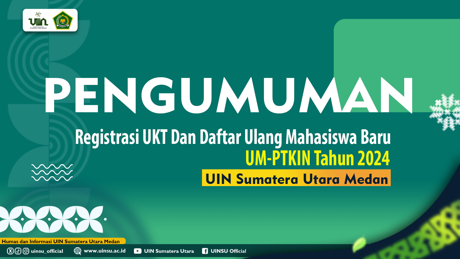 Pengumuman Registrasi UKT dan Daftar Ulang Calon Mahasiswa Baru Jalur UM-PTKIN Tahun 2024 UIN Sumatera Utara Medan