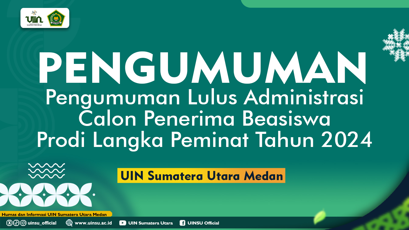 Pengumuman Lulus Administrasi Calon Penerima Beasiswa Prodi Langka Peminat Tahun 2024 UINSU Medan