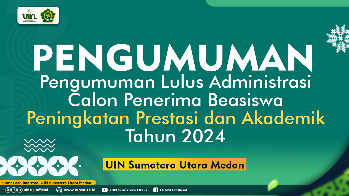 Pengumuman Lulus Administrasi Calon Penerima Beasiswa Peningkatan Prestasi dan Akademik Tahun 2024 UINSU Medan