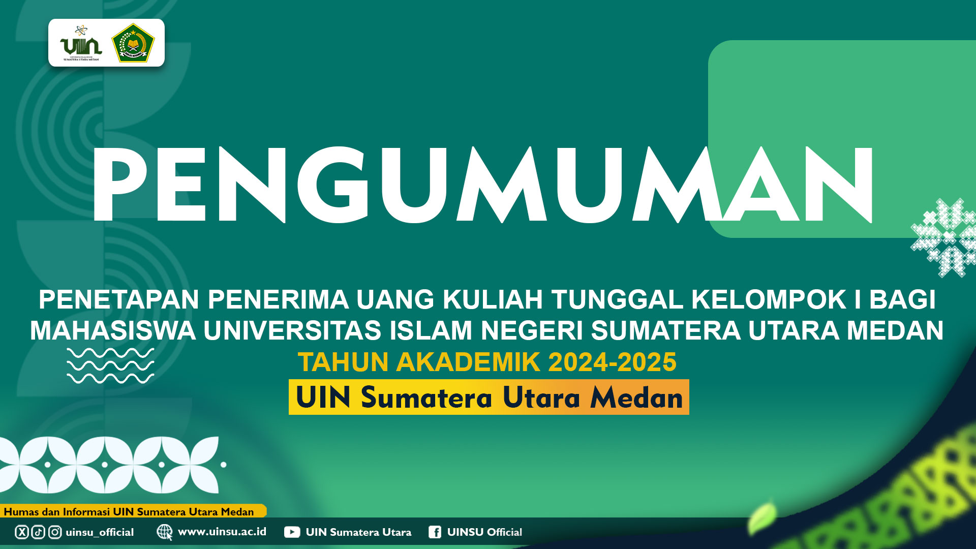 PENETAPAN PENERIMA UANG KULIAH TUNGGAL KELOMPOK I BAGI MAHASISWA UNIVERSITAS ISLAM NEGERI SUMATERA UTARA MEDAN TAHUN AKADEMIK 2024-2025