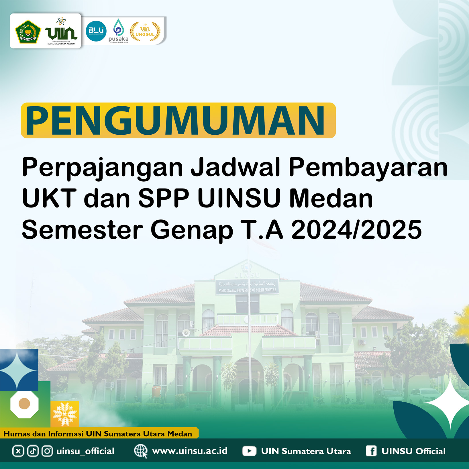 PENGUMUMAN PERPANJANGAN JADWAL PEMBAYARAN UANG KULIAH TUNGGAL DAN SUMBANGAN PEMBINAAN PENDIDIKAN UNIVERSITAS ISLAM NEGERI SUMATERA UTARA MEDAN PERIODE SEMESTER GENAP TAHUN AKADEMIK 2024/2025