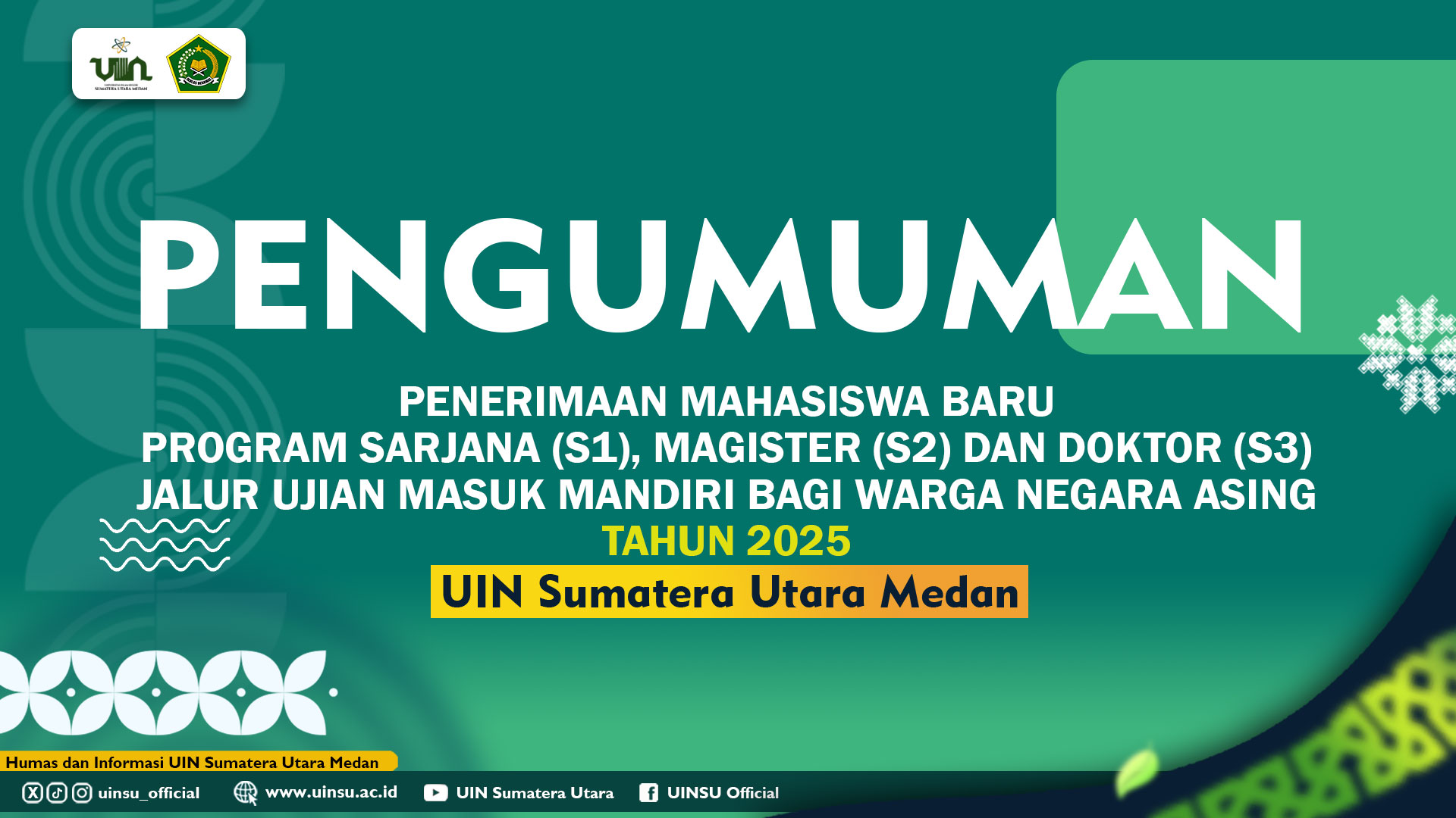 PENERIMAAN MAHASISWA BARU PROGRAM SARJANA (S1), MAGISTER (S2) DAN DOKTOR (S3) JALUR UJIAN MASUK MANDIRI BAGI WARGA NEGARA ASING TAHUN 2025