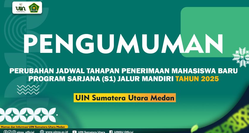 PERUBAHAN JADWAL TAHAPAN PENERIMAAN MAHASISWA BARU PROGRAM SARJANA (S1) JALUR MANDIRI TAHUN 2025