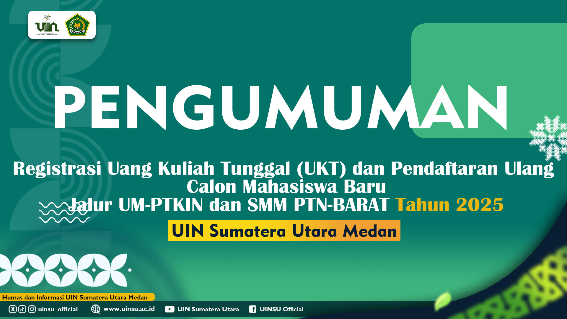 Registrasi Uang Kuliah Tunggal (UKT) dan Pendaftaran Ulang Calon Mahasiswa Baru yang Lulus melalui Jalur UM-PTKIN dan SMM PTN-BARAT Tahun 2025