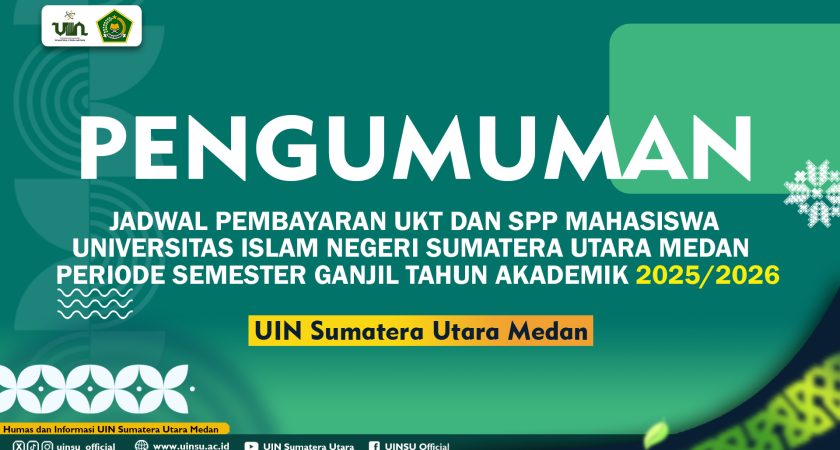JADWAL PEMBAYARAN UKT DAN SPP MAHASISWA UNIVERSITAS ISLAM NEGERI SUMATERA UTARA MEDAN PERIODE SEMESTER GANJIL TAHUN AKADEMIK 2025/2026