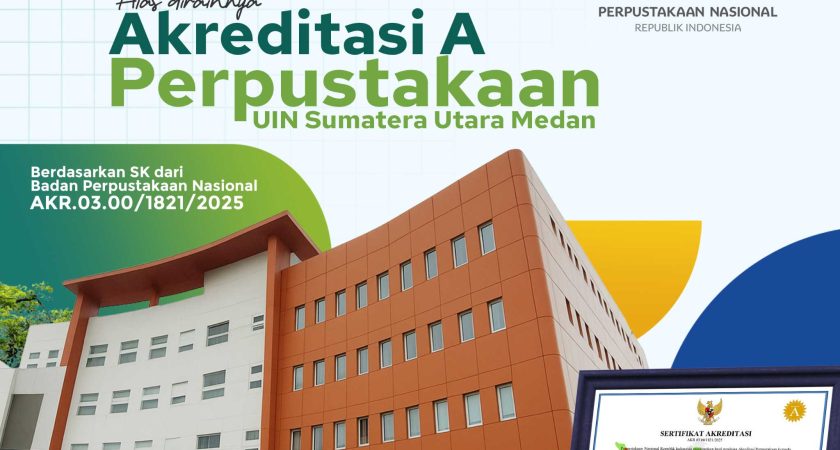 Akreditasi A Kembali Diraih, Perpustakaan UIN Sumut Perkuat Reputasi Literasi