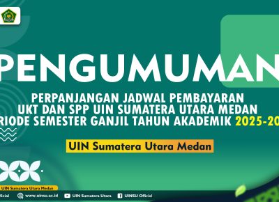 PERPANJANGAN JADWAL PEMBAYARAN UKT DAN SPP UIN SUMATERA UTARA MEDAN PERIODE SEMESTER GANJIL TAHUN AKADEMIK 2025-2026