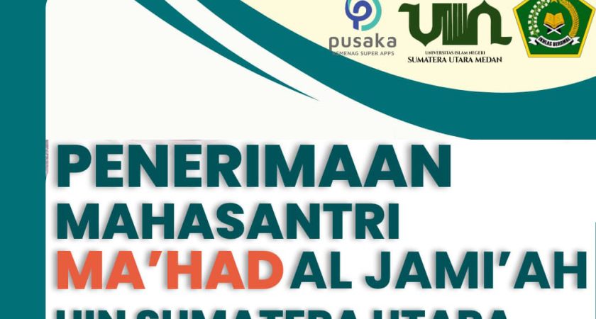 PENGUMUMAN PENDAFTARAN MAHASANTRI BARU MA’HAD AL-JAMI’AH UIN SUMATERA UTARA SEMESTER GANJIL 2025/2026