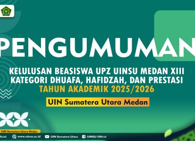 PENGUMUMAN KELULUSAN BEASISWA UPZ UINSU XIII KATEGORI DHUAFA, HAFIDZAH, DAN PRESTASI TAHUN AKADEMIK 2025/2026
