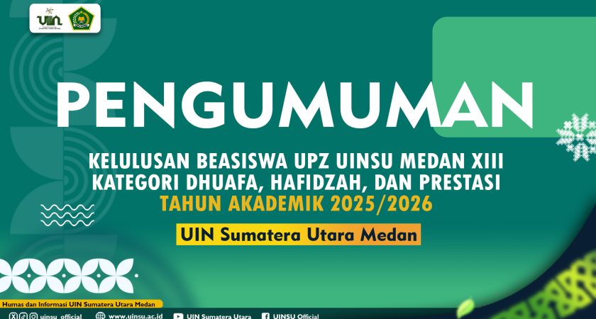 PENGUMUMAN KELULUSAN BEASISWA UPZ UINSU XIII KATEGORI DHUAFA, HAFIDZAH, DAN PRESTASI TAHUN AKADEMIK 2025/2026