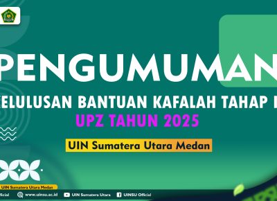 PENGUMUMAN KELULUSAN BANTUAN KAFALAH TAHAP II UPZ UINSU TAHUN 2025