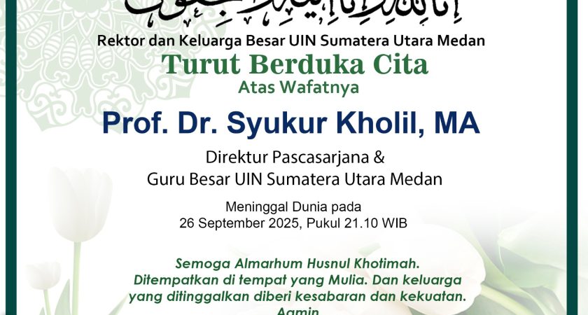 UIN Sumatera Utara Medan Berduka, Prof. Dr. Syukur Kholil, MA Berpulang