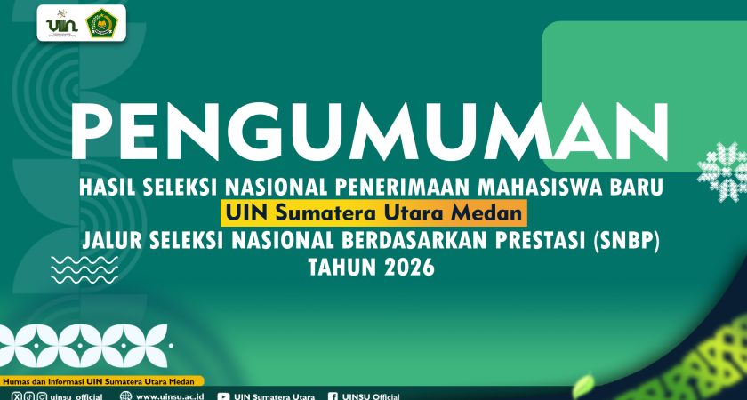 PENGUMUMAN HASIL SELEKSI NASIONAL PENERIMAAN MAHASISWA BARU UIN SUMATERA UTARA MEDAN JALUR SNBP TAHUN 2026