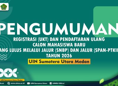 REGISTRASI UANG KULIAH TUNGGAL (UKT) DAN PENDAFTARAN ULANG CALON MAHASISWA BARU YANG LULUS MELALUI JALUR SELEKSI NASIONAL BERDASARKAN PRESTASI (SNBP) DAN JALUR SELEKSI PRESTASI AKADEMIK NASIONAL PERGURUAN TINGGI KEAGAMAAN ISLAM NEGERI (SPAN-PTKIN) TAHUN 2026