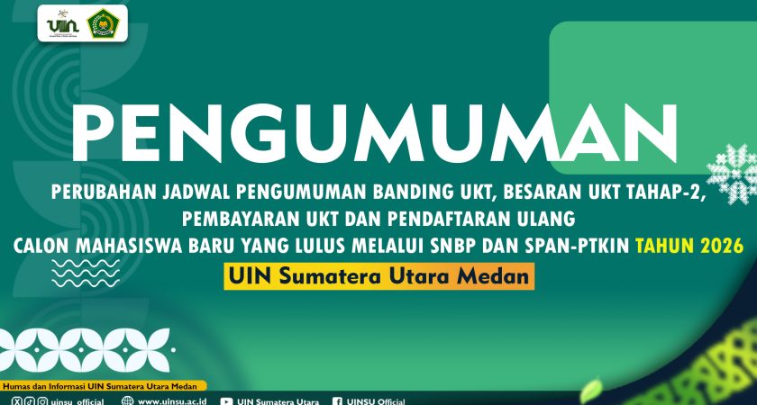 PENGUMUMAN PERUBAHAN JADWAL PENGUMUMAN BANDING UKT, PENGUMUMAN BESARAN UKT TAHAP-2, PEMBAYARAN UKT DAN PENDAFTARAN ULANG CALON MAHASISWA BARU YANG LULUS MELALUI SNBP DAN SPAN-PTKIN TAHUN 2026