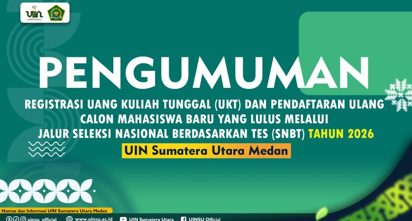 PENGUMUMAN REGISTRASI UANG KULIAH TUNGGAL (UKT) DAN PENDAFTARAN ULANG CALON MAHASISWA BARU YANG LULUS MELALUI JALUR SELEKSI NASIONAL BERDASARKAN TES (SNBT) TAHUN 2026