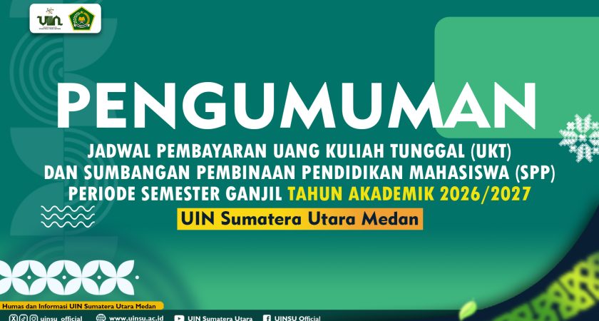 PENGUMUMAN JADWAL PEMBAYARAN UANG KULIAH TUNGGAL DAN SUMBANGAN PEMBINAAN PENDIDIKAN MAHASISWA UNIVERSITAS ISLAM NEGERI SUMATERA UTARA MEDAN PERIODE SEMESTER GANJIL TAHUN AKADEMIK 2026/2027