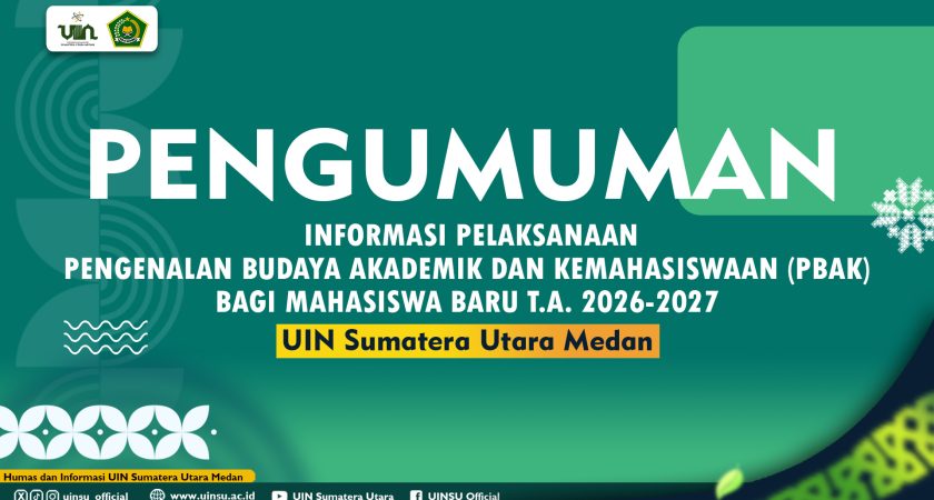 PENGUMUMAN INFORMASI PELAKSANAAN PENGENALAN BUDAYA AKADEMIK DAN KEMAHASISWAAN (PBAK) BAGI MAHASISWA BARU T.A. 2026-2027