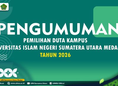 PENGUMUMAN PEMILIHAN DUTA KAMPUS UNIVERSITAS ISLAM NEGERI SUMATERA UTARA MEDAN TAHUN 2026